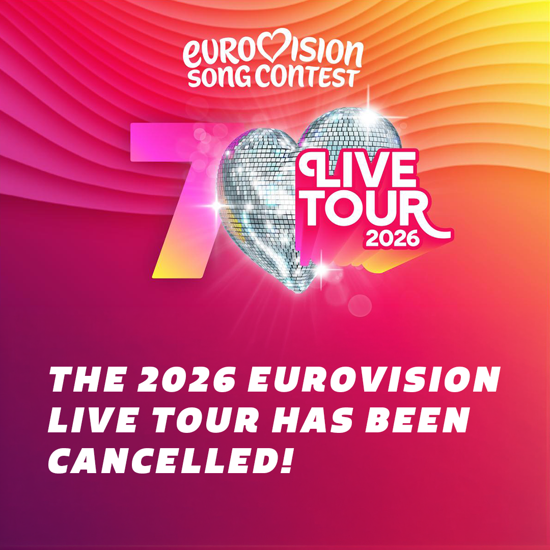 esc-tour-postponed THE 2026 EUROVISION LIVE TOUR HAS BEEN CANCELLED!